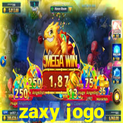 zaxy jogo